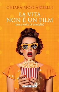 Produktbild: La vita non &egrave; un film (ma a volte ci somiglia)
