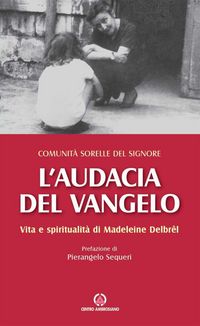 Produktbild: L' audacia del Vangelo. Vita e spiritualit&agrave; di Madeleine Delbr&ecirc;l