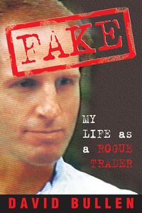 Produktbild: Bullen, D: Fake My Life as a Rogue Trader