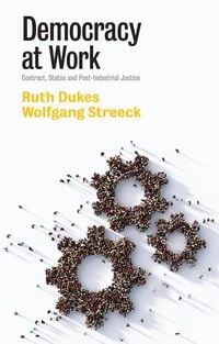 Produktbild: Democracy at Work - Contract, Status and Post-Industrial Justice