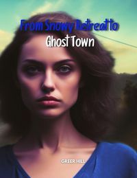 Produktbild: From Snowy Retreat to Ghost Town: Uncovering a Web of Secrets