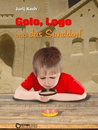 Produktbild: Golo und Logo und Das Sanddorf