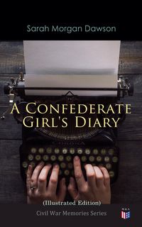 Produktbild: A Confederate Girl's Diary (Illustrated Edition)