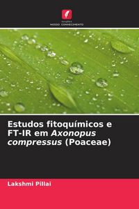 Produktbild: Estudos fitoqu&iacute;micos e FT-IR em Axonopus compressus (Poaceae)
