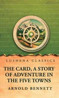 Produktbild: The Card, a Story of Adventure in the Five Towns