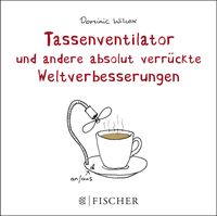 Produktbild: Tassenventilator und andere absolut verr&uuml;ckte Weltverbesserungen