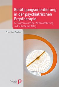 Produktbild: Bet&auml;tigungsorientierung in der psychiatrischen Ergotherapie