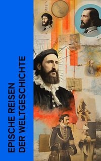 Produktbild: Epische Reisen der Weltgeschichte