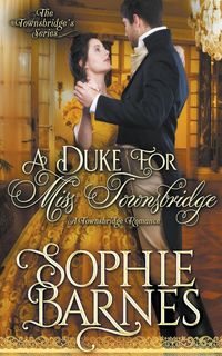 A Duke for Miss Townsbridge Sophie Barnes