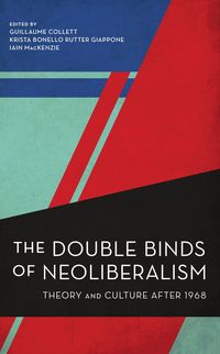 Produktbild: The Double Binds of Neoliberalism