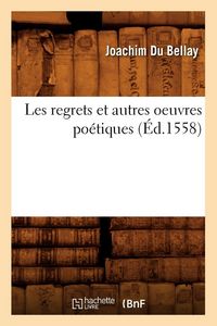 Produktbild: Les regrets et autres oeuvres po&eacute;tiques (&Eacute;d.1558)