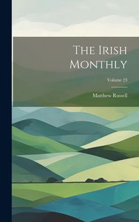 Produktbild: The Irish Monthly; Volume 23