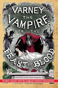 Produktbild: The Illustrated Varney the Vampire; or, The Feast of Blood - In Two Volumes - Volume I