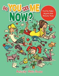 Produktbild: Do You See Me Now? Find the Hidden Objects Kids Activity Book