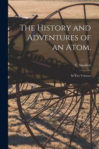 Produktbild: The History and Adventures of an Atom.: In Two Volumes; 1