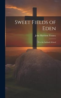 Produktbild: Sweet Fields of Eden: For the Sabbath School