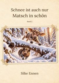 Produktbild: Schnee ist auch nur Matsch in sch&ouml;n