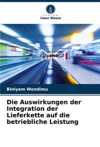 Produktbild: Die Auswirkungen der Integration der Lieferkette auf die betriebliche Leistung