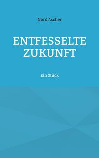 Produktbild: Entfesselte Zukunft