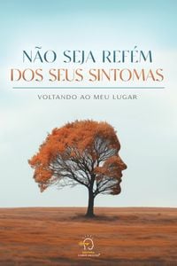 Produktbild: N&atilde;o seja ref&eacute;m dos seus sintomas