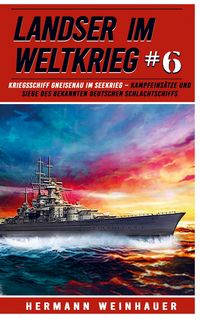 Produktbild: Landser im Weltkrieg 6 - Kriegsschiff Gneisenau im Seekrieg