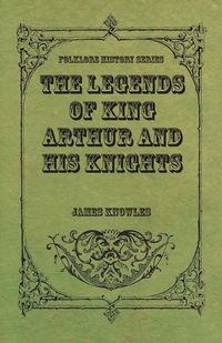Produktbild: The Legends of King Arthur and His Knights