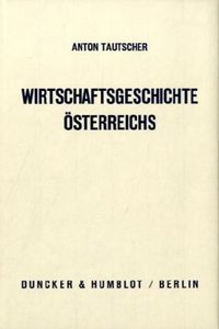 Produktbild: Wirtschaftsgeschichte &Ouml;sterreichs auf der Grundlage abendl&auml;ndischer Kulturgeschichte.