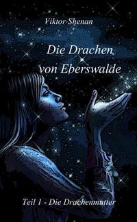 Produktbild: Die Drachen von Eberswalde Teil 1 - Die Drachenmutter