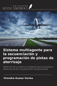 Produktbild: Sistema multiagente para la secuenciaci&oacute;n y programaci&oacute;n de pistas de aterrizaje