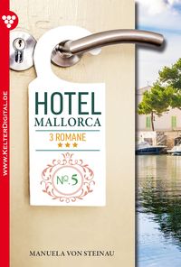 Bild vom Artikel Hotel Mallorca - 3 Romane, Band 5 - Liebesroman vom Autor Manuela von Steinau