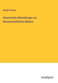 Produktbild: Gesammelte Abhandlungen zur Wissenschaftlichen Medicin