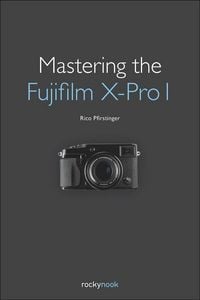Produktbild: Mastering the Fujifilm X-Pro 1