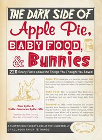 Produktbild: The Dark Side of Apple Pie, Baby Food, and Bunnies