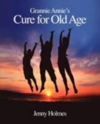 Produktbild: Grannie Annie's Cure for Old Age