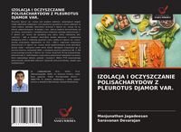 Produktbild: Izolacja I Oczyszczanie Polisacharyd&oacute;w Z Pleurotus Djamor Var.