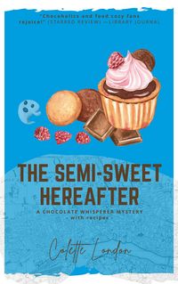 Produktbild: The Semi-Sweet Hereafter (A Chocolate Whisperer Mystery, #3)