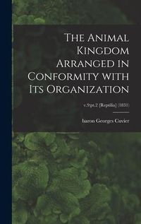 Produktbild: The Animal Kingdom Arranged in Conformity With Its Organization; v.9: pt.2 [Reptilia] (1831)