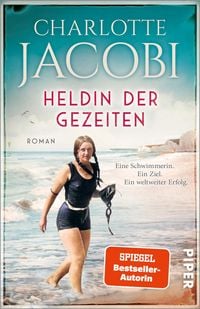 Produktbild Heldin der Gezeiten - Eine Schwimmerin. Ein Ziel. Ein weltweiter Erfolg.