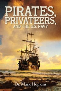 Produktbild: Pirates, Privateers, and the U.S. Navy