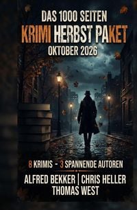 Produktbild: 3 Spannende Autoren - Das 1000 Seiten Krimi Herbst Paket Oktober 2026: 8 Krimis