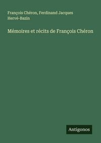 Produktbild: M&eacute;moires et r&eacute;cits de Fran&ccedil;ois Ch&eacute;ron
