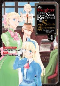 Produktbild: My Daughter Left the Nest and Returned an S-Rank Adventurer (Manga) Volume 4