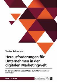 Produktbild: Herausforderungen f&uuml;r Unternehmen in der digitalen Marketingwelt