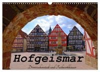 Produktbild: Hofgeismar - Dornr&ouml;schenstadt und Fachwerkh&auml;user (Wandkalender 2027 DIN A3 quer), CALVENDO Monatskalender