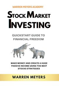 Produktbild: Stock Market Investing QuickStart Guide to Financial Freedom Make Money and Create a Huge Passive Income Using the Best Stocks Strategies