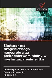 Produktbild: Skuteczno&iquest;&iquest; fitogenicznego nanosrebra za po&iquest;rednictwem aloiny w mysim zapaleniu sutka