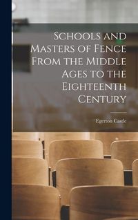 Produktbild: Schools and Masters of Fence From the Middle Ages to the Eighteenth Century