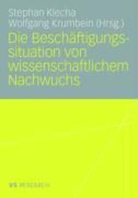 Produktbild: Die Besch&auml;ftigungssituation von wissenschaftlichem Nachwuchs