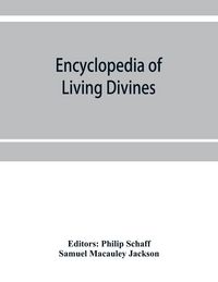 Produktbild: Encyclopedia of Living Divines and Christian Workers of all Denominations in Europe and America Being a Supplement to Schaff-Herzog Encyclopedia of Re