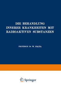 Produktbild: Die Behandlung Innerer Krankheiten mit Radioaktiven Substanzen